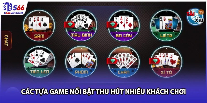 Các tựa game nổi bật thu hút nhiều khách chơi