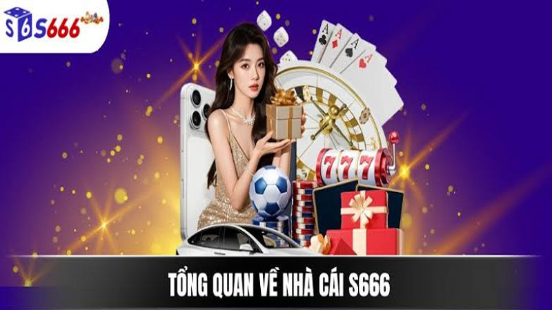 Giới thiệu tổng quan về nhà cái S666