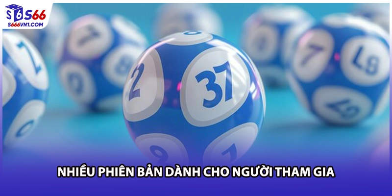 Nhiều phiên bản dành cho người tham gia