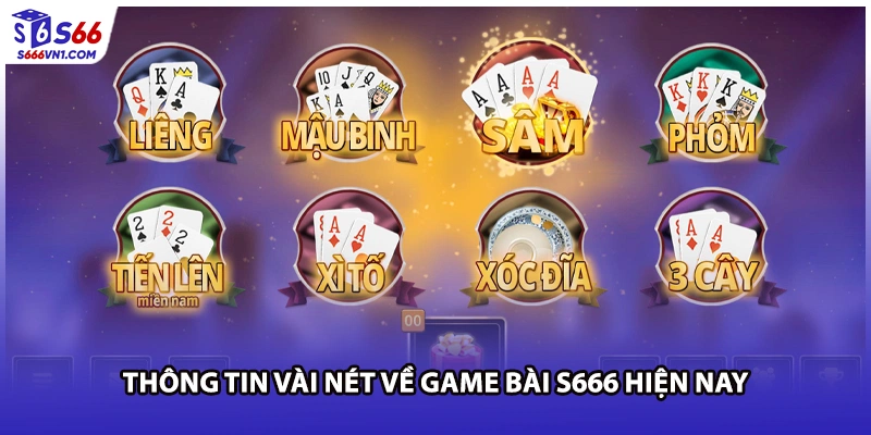 Thông tin vài nét về game bài S666 hiện nay